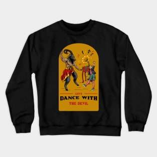 Funny Retro "Let's Dance With The Devil" Parody Crewneck Sweatshirt